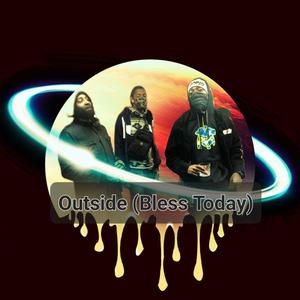 Outside (Bless Today) [Explicit]