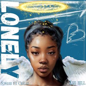 Lonely (feat. Josiah Tha Great & Xay Hill)