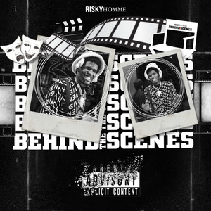 Behind The Scenes (Explicit)