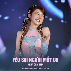 Yêu Sai Người Mất Cả (Beat Lion Remix Houselak)