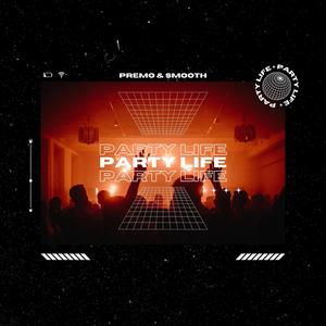 Party Life (feat. Premo & Smooth) [Sped Up] [Explicit]