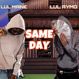 Same day (feat. Lul Maine) [Explicit]