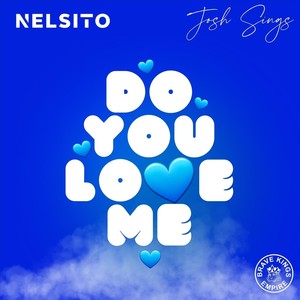 DO YOU LOVE ME (feat. JOSH SINGS)