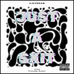 Just A Skit (Explicit)