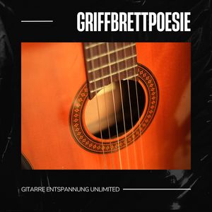 Griffbrettpoesie: Gitarrenmusik