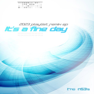 It's a Fine Day (2023 Playlist Remix EP)