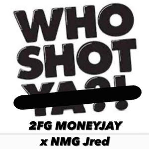 Who shot (feat. NMG Jred) [Audio] [Explicit]