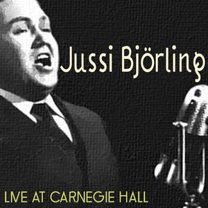 Jussi Björling Live At Carnegie Hall (尤西·毕约林在卡耐基音乐厅现场表演)