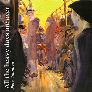 All the heavy days are over ( Pere Vilanova sings international poets)