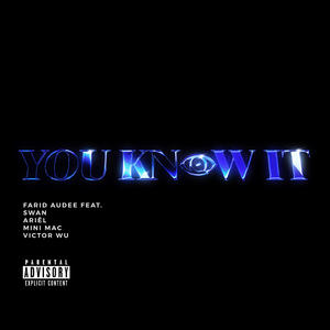 You Know It (feat. Swan, Mini Mac, Ariēl & Victor Wu) (Explicit)