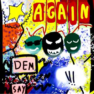 Again (Dem say) (feat. 42 slime & Tk) (Explicit)