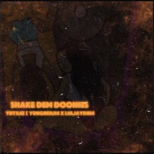 Shake dem doonies (Explicit)