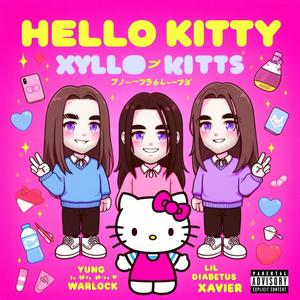 HELLO KITTY (feat. yung warlock & Xavier) [Explicit]