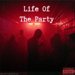 Life Of The Party (feat. Who Else? & Real Amor) (Explicit)