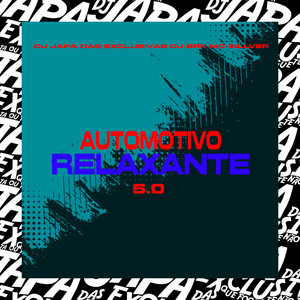 AUTOMOTIVO RELAXANTE 5.0 (Explicit)