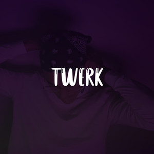 Twerk (Explicit)