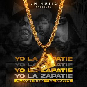 Yo La Zapatie Aldair King & El Canty