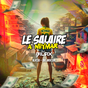 Le Salaire à Neymar (Explicit)