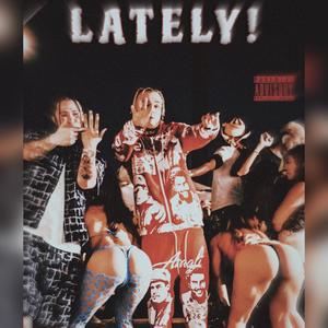 LATELY! (feat. Domthekid) (Explicit)