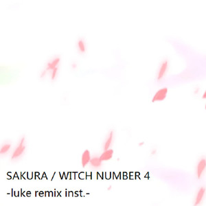 WITCH NUMBER 4-SAKURA (luke remix|inst.)