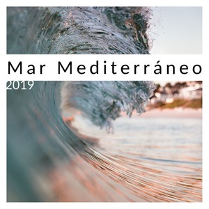 Mar Mediterráneo 2019: Música New Age Tranquila con Sonidos de la Naturaleza