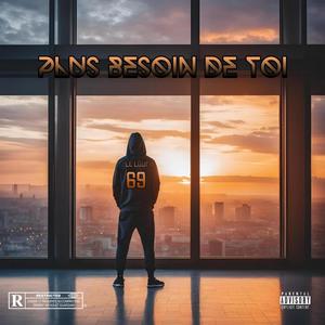 Plus besoin de toi (Explicit)