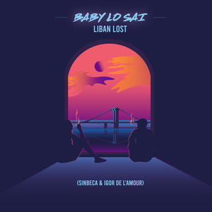 Baby Lo Sai (feat. Sinbeca & Igor De L'Amour) [Explicit]