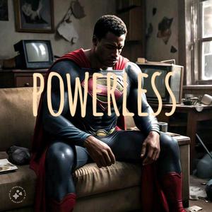 POWERLESS (Explicit)