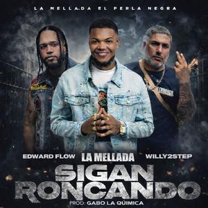 Sigan Roncando (feat. Edward Flow & Willy2step) (Explicit)