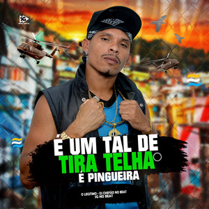 É um Tal de Tira Telha É Pingueira