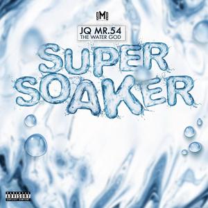 Super Soaker (Explicit)