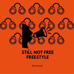 STILL NOT FREE (Explicit)