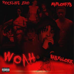 Woah (feat. Rocklife Zho & Marlonfyb) (Explicit)