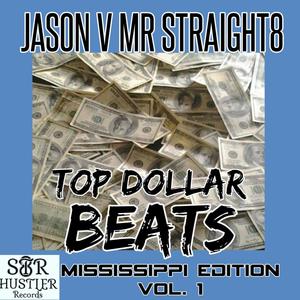 Mr. Straight8 TOP DOLLAR BEATS Vol. 1. Mississippi Edition