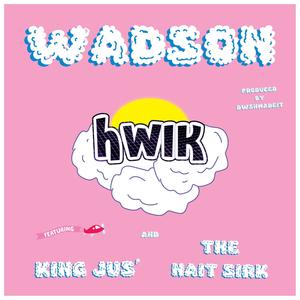 HWIK(feat. King Jus' & The Nait Sirk) (Explicit)