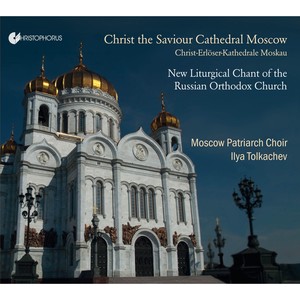 Christ The Saviour Cathedral Moscow: New Liturgical Chant of The Russian Orthodox Church