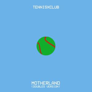 Motherland (Doubles Version)