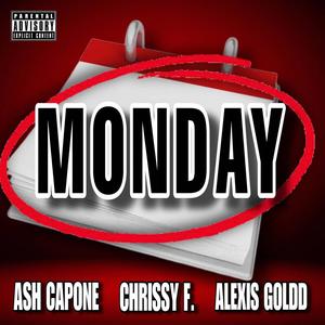 Monday (feat. Chrissy F. & Alexis Goldd) [Explicit]