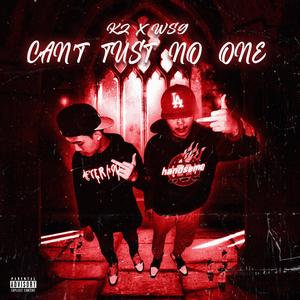 Can't Trust No One (feat. JRPSHIT) (Explicit)