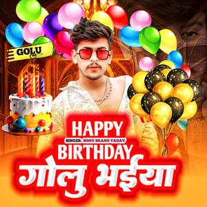 Happy birthday Golu bhaiya
