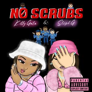 No Scrubs (feat. STEPH G) (Explicit)