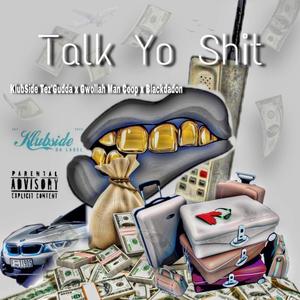 Talk Yo **** (Explicit)