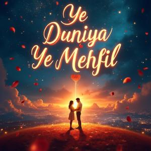 Yeh Duniya Yeh Mehfil