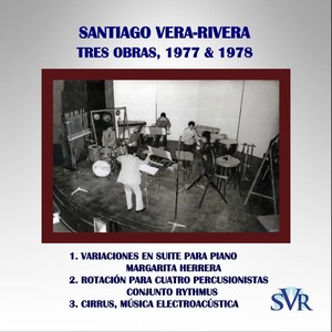 Santiago Vera-Rivera: Tres Obras, 1977 & 1978