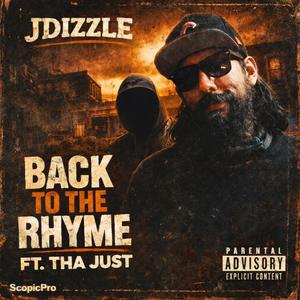 Back to the Rhyme (feat. JDizzle & Tha Just) (Explicit)
