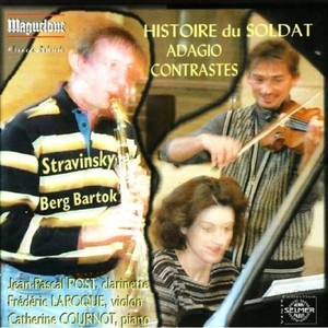 STRAVINSKY, I.: Histoire du soldat Suite / 3 Pieces for Solo Clarinet / BARTOK, B.: Contrasts (Cournot, Laroque, Post)