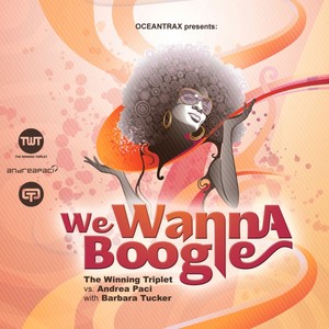 We Wanna Boogie (The Winning Triplet Vs Andrea Paci With Barbara Tucker|Takeshy Kurosawa vs Francesco Ienco Rmx)