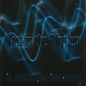 Lost in the Rhythm (feat. JR. DANGERUS, Caza., Hulla & 4KayDro)