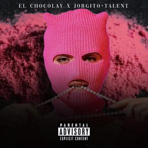 EL CHOCOLAY X JORGITO + TALENT - TUSI (Explicit)