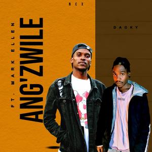 Ang'zwile (feat. Mark Ellen) (Explicit)